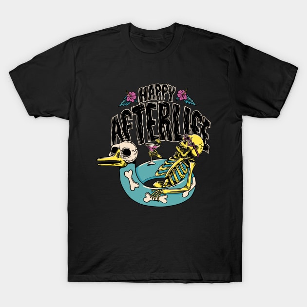 Happy Afterlife Pool Life Skeleton Summer Vibes T-Shirt by UNDERGROUNDROOTS